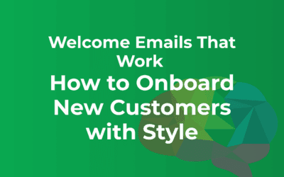 Welcome Emails That Work: How to Onboard New Customers with Style