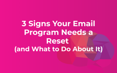 3 Signs Your Email Program Needs a Reset (and What to Do About It)